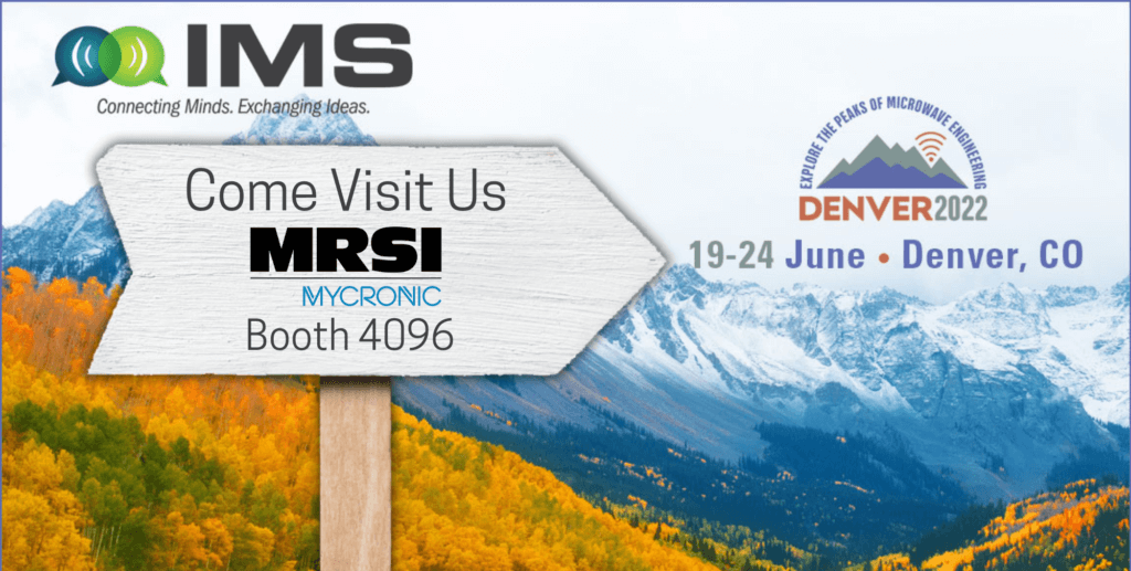 Come visit us at the International Microwave Symposium MRSI Systems